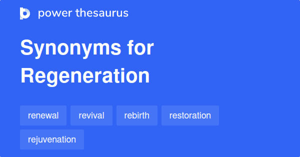 regeneration-synonyms-865-words-and-phrases-for-regeneration