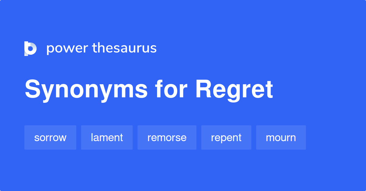 Regret synonyms - 2 254 Words and Phrases for Regret