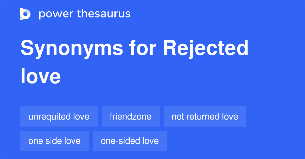 Another Word For Rejected Love