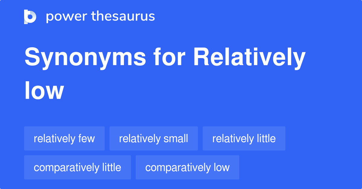 relatively-low-synonyms-228-words-and-phrases-for-relatively-low