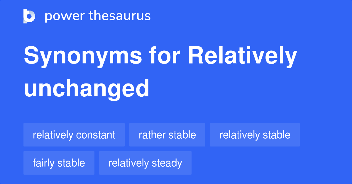 relatively-unchanged-synonyms-89-words-and-phrases-for-relatively