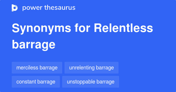 relentless-barrage-synonyms-8-words-and-phrases-for-relentless-barrage