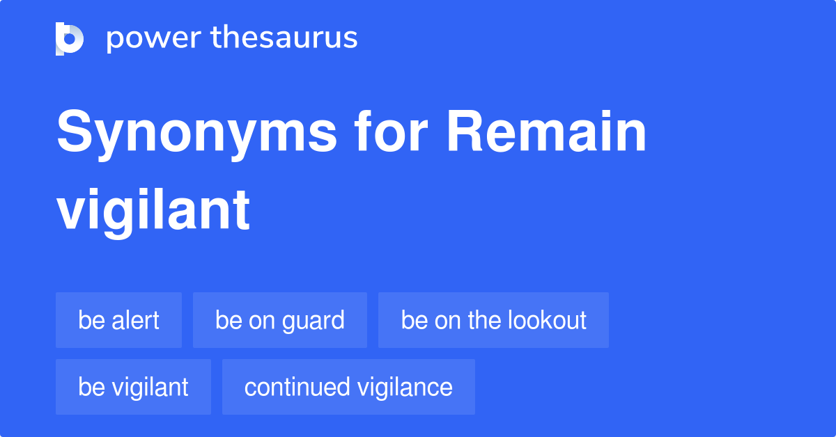 remain-vigilant-synonyms-213-words-and-phrases-for-remain-vigilant