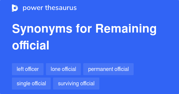 remaining-official-synonyms-7-words-and-phrases-for-remaining-official