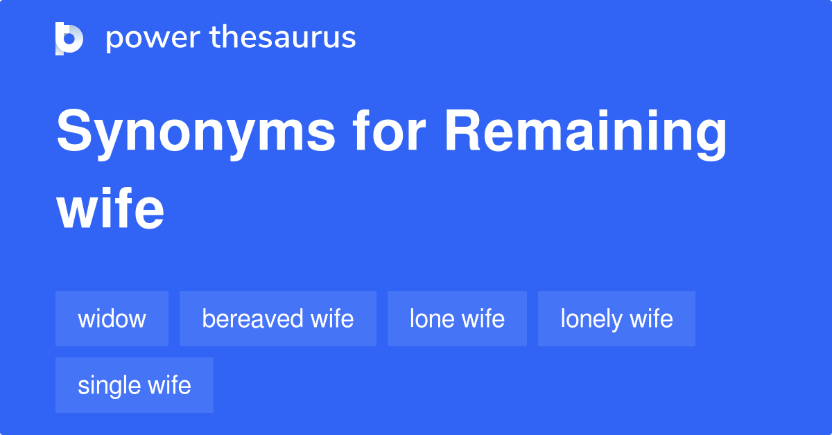 remaining-wife-synonyms-14-words-and-phrases-for-remaining-wife