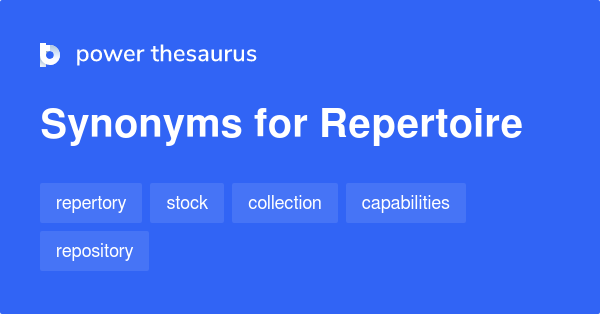 Repertoire synonyms - 145 Words and Phrases for Repertoire