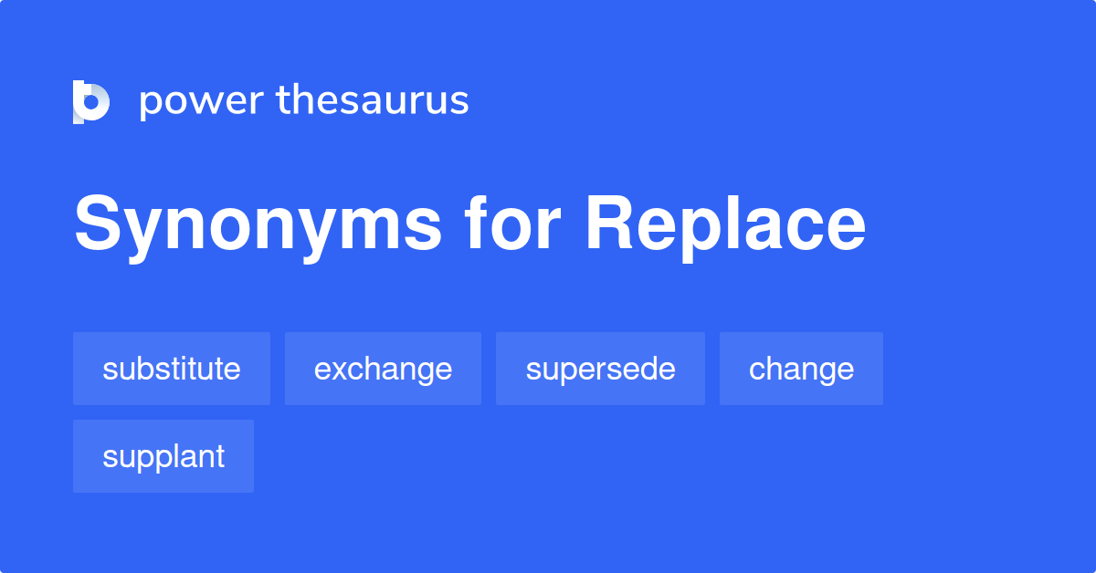 replace-synonyms-1-269-words-and-phrases-for-replace