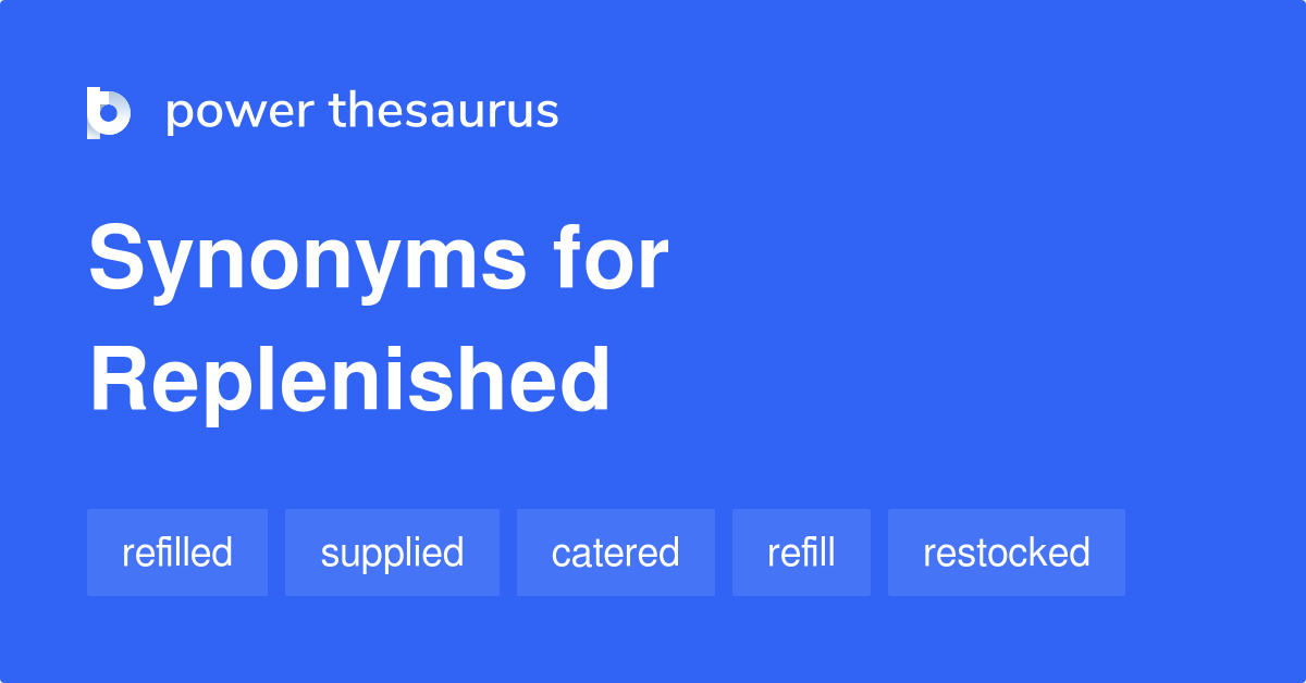 replenished-synonyms-344-words-and-phrases-for-replenished