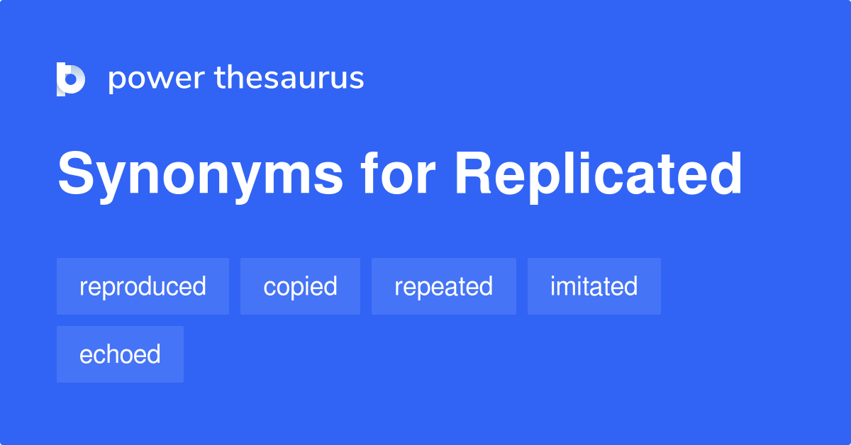 What Is The Synonyms Of Replicated