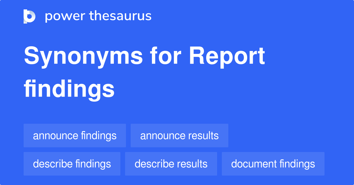 report-findings-synonyms-48-words-and-phrases-for-report-findings