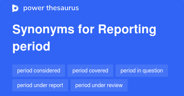 reporting-period-synonyms-178-words-and-phrases-for-reporting-period