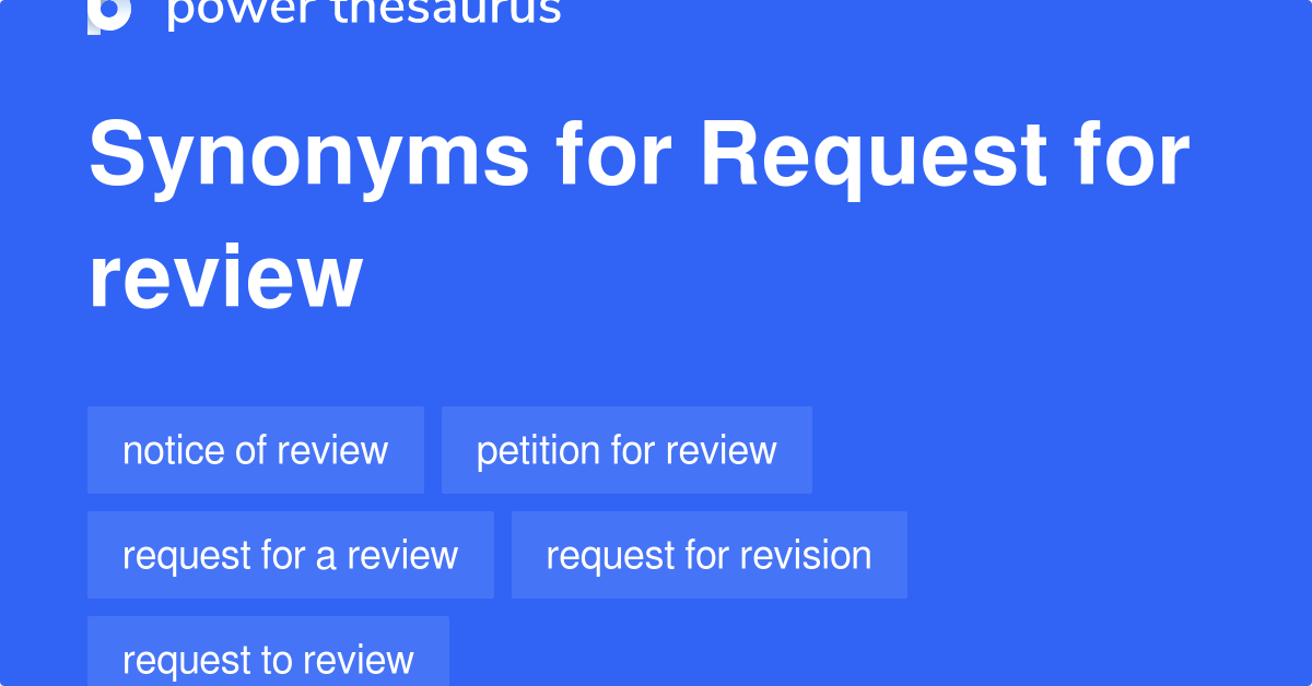 request-for-review-synonyms-61-words-and-phrases-for-request-for-review