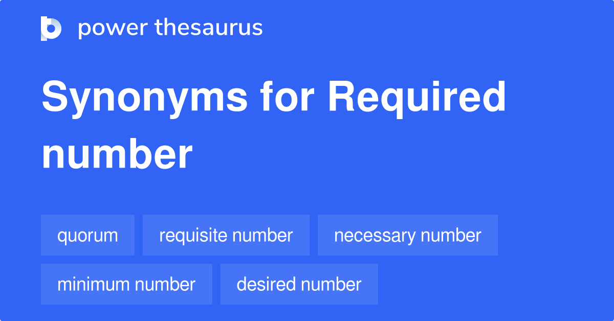 Required Number synonyms 75 Words and Phrases for Required Number