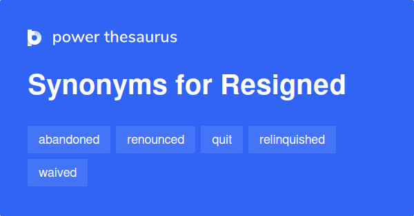 resigned-synonyms-1-002-words-and-phrases-for-resigned