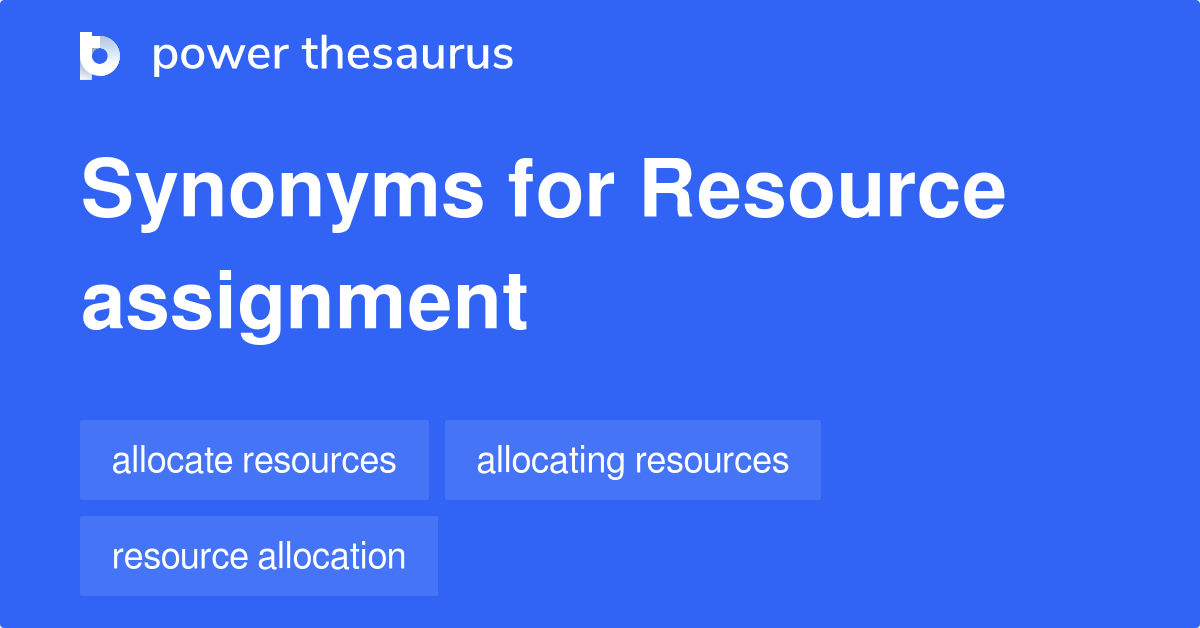 Resource Assignment Synonyms 46 Words And Phrases For Resource Assignment