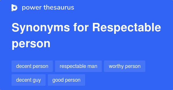 respectable-person-synonyms-252-words-and-phrases-for-respectable-person