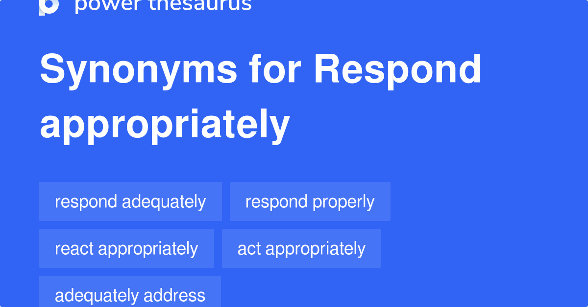 respond-appropriately-synonyms-128-words-and-phrases-for-respond