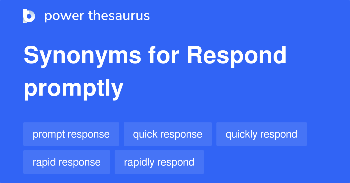 respond-promptly-synonyms-123-words-and-phrases-for-respond-promptly