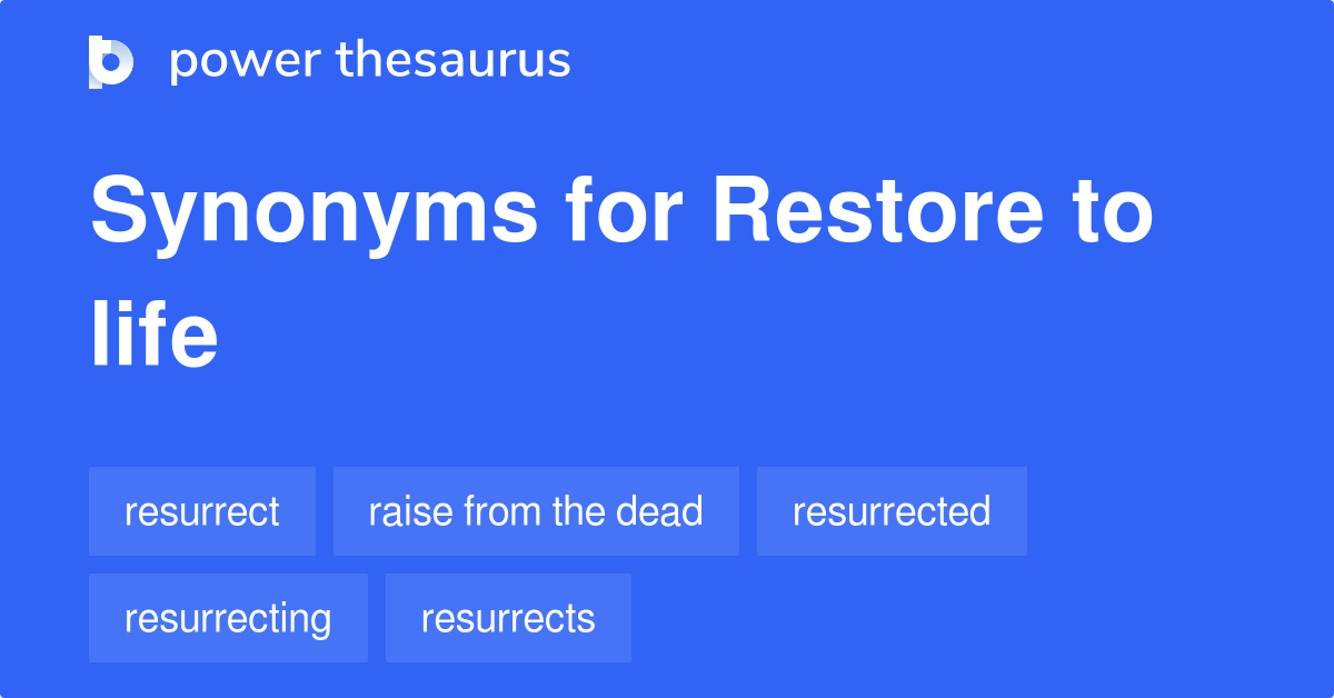 restore-to-life-synonyms-15-words-and-phrases-for-restore-to-life