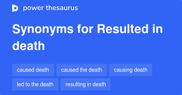 resulted-in-death-synonyms-45-words-and-phrases-for-resulted-in-death