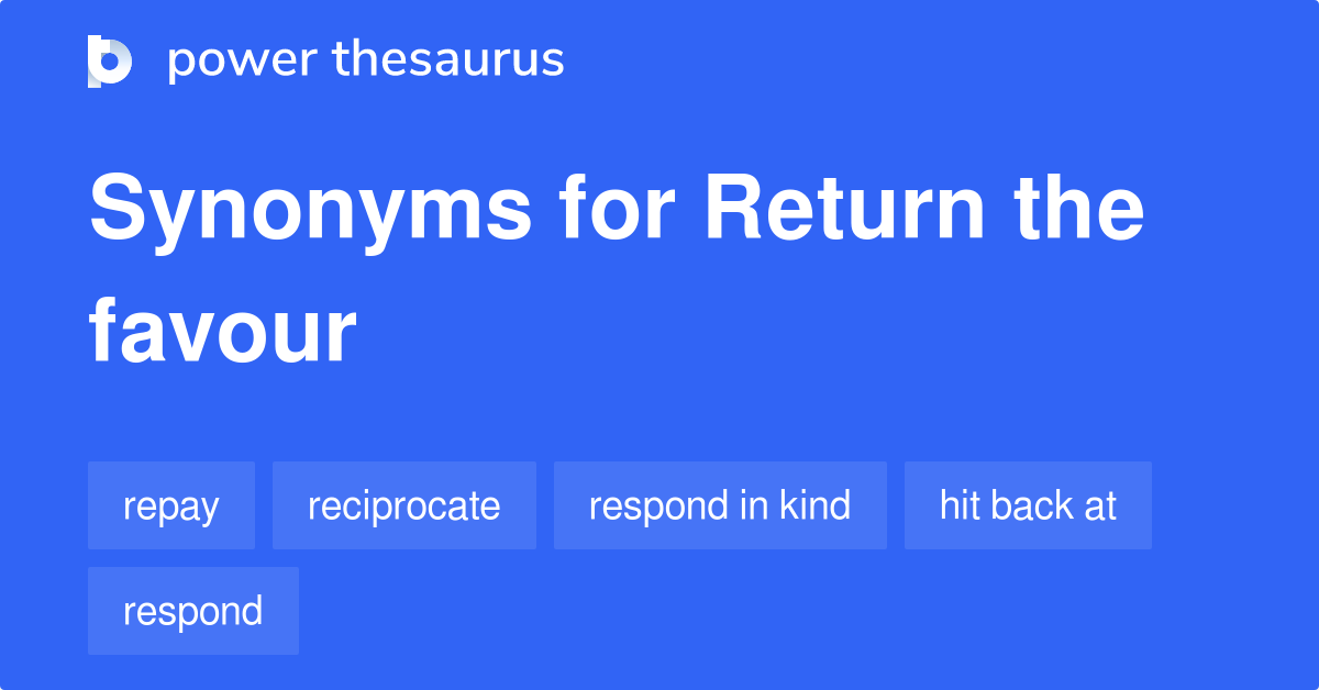 return-the-favour-synonyms-51-words-and-phrases-for-return-the-favour