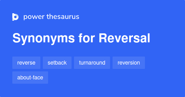 Reversal synonyms - 1 554 Words and Phrases for Reversal