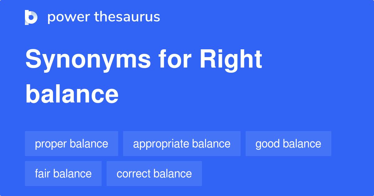 Right Balance synonyms 197 Words and Phrases for Right Balance