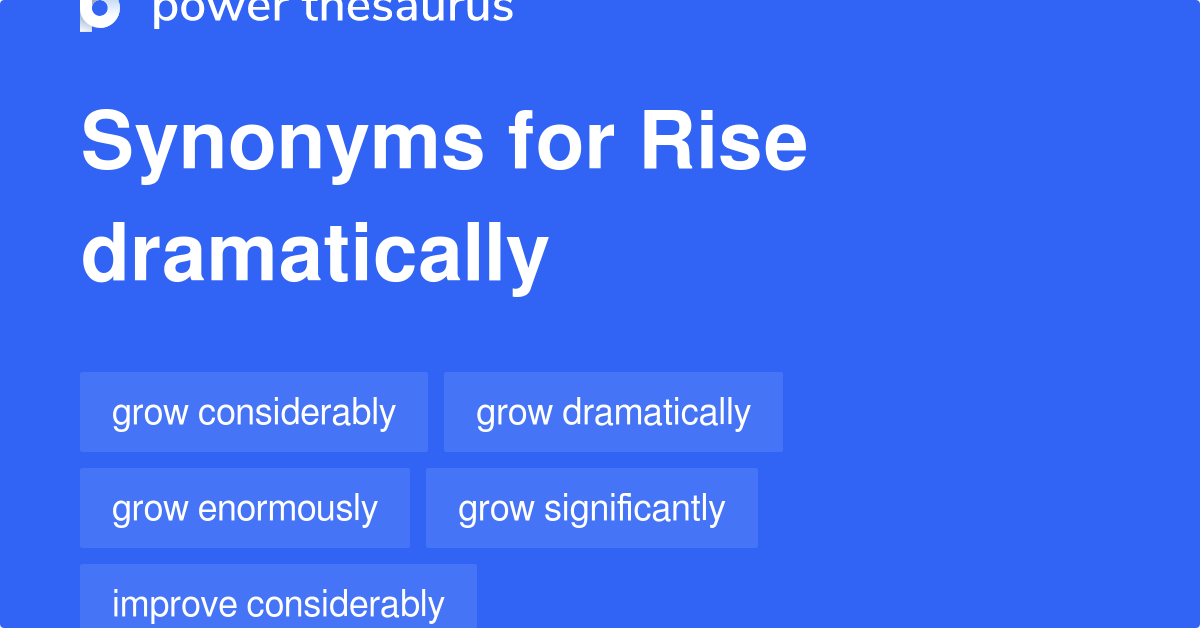 rise-dramatically-synonyms-183-words-and-phrases-for-rise-dramatically