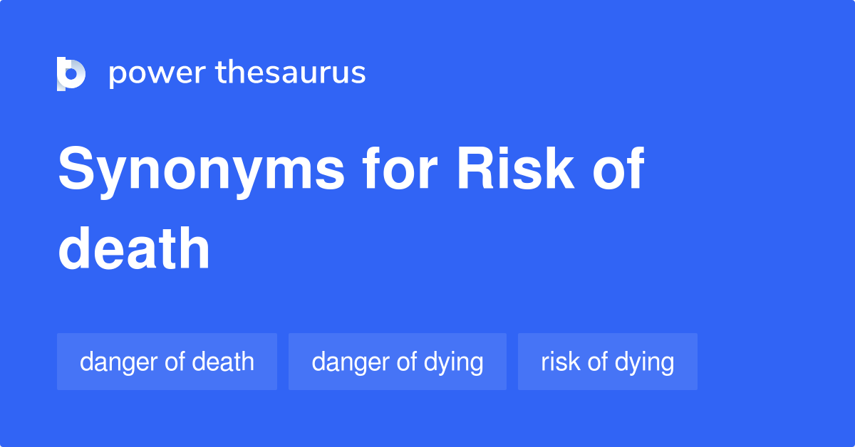 risk-of-death-synonyms-79-words-and-phrases-for-risk-of-death