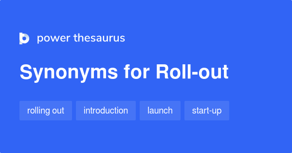 roll-out-synonyms-40-words-and-phrases-for-roll-out