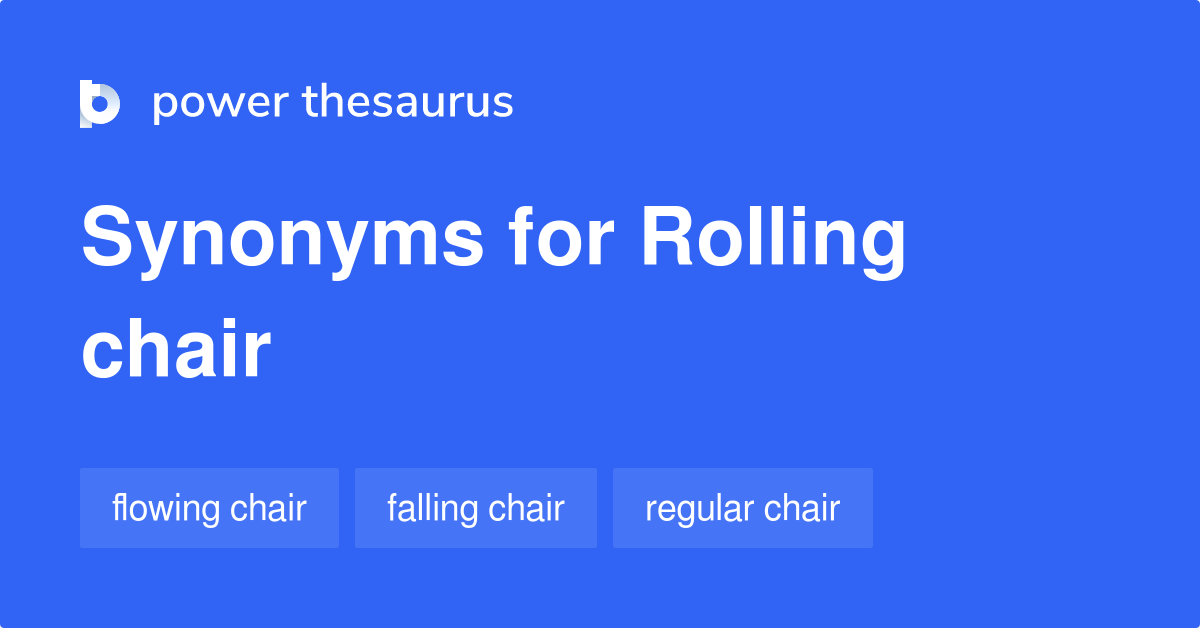 29 Aesthetic Rolling chair synonyms for Home Decor