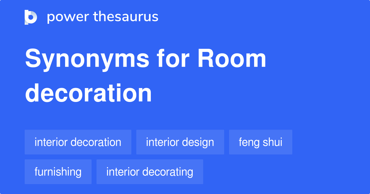 Room Decoration synonyms - 59 Words and Phrases for Room Decoration