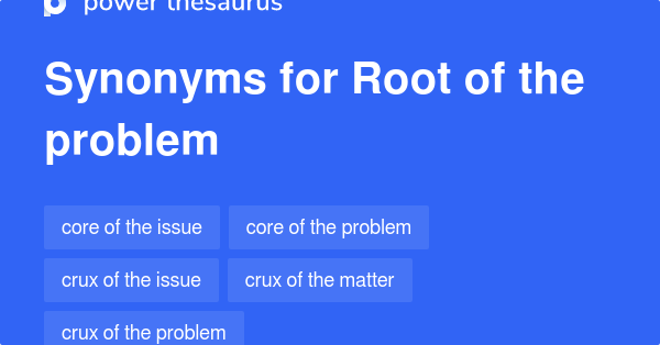 root-of-the-problem-synonyms-140-words-and-phrases-for-root-of-the