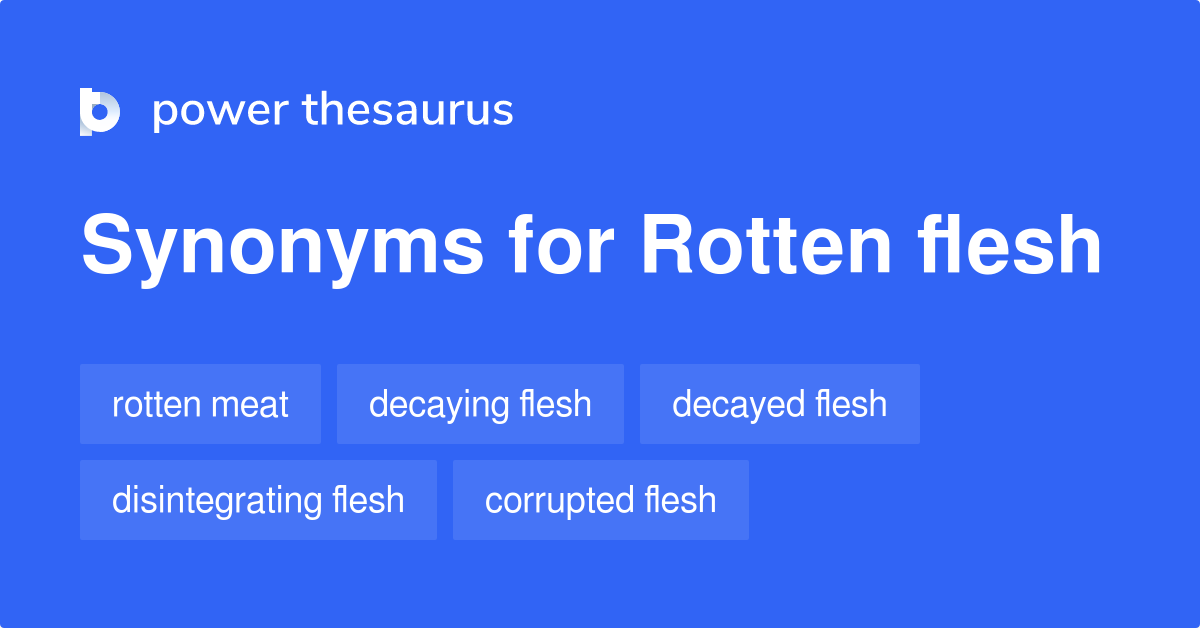 rotten-flesh-synonyms-30-words-and-phrases-for-rotten-flesh