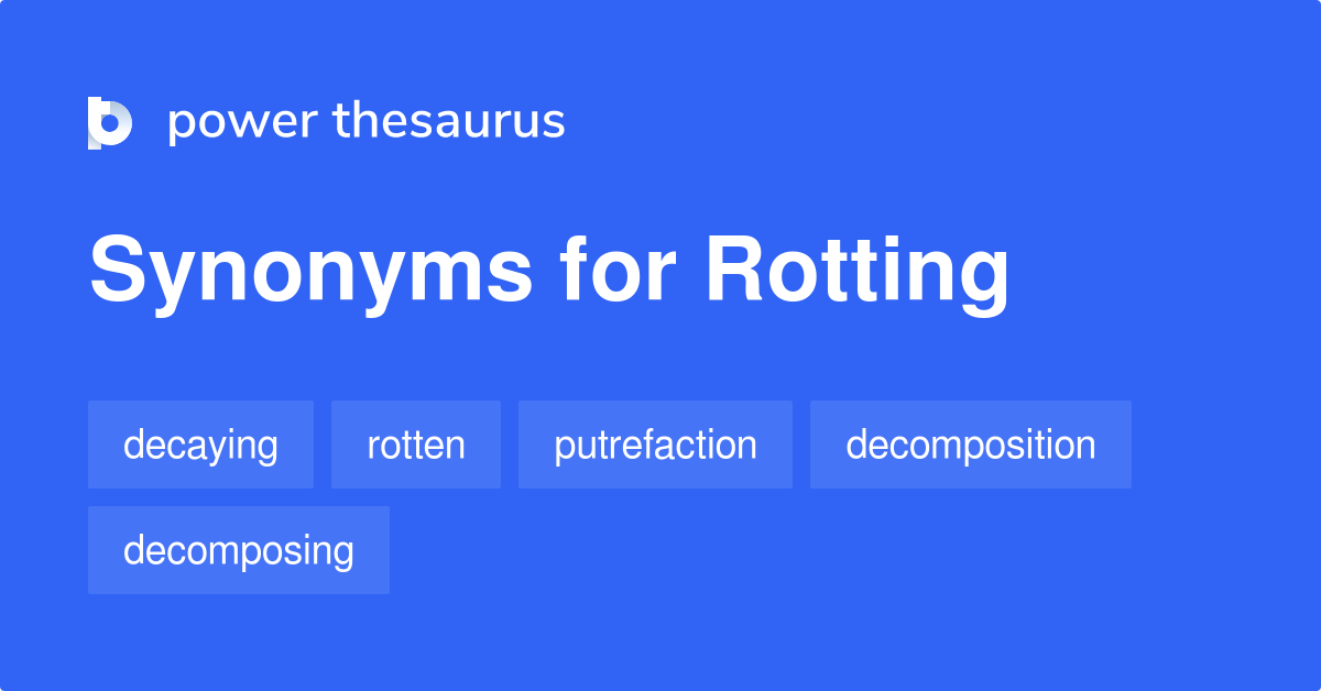 rotting-synonyms-503-words-and-phrases-for-rotting