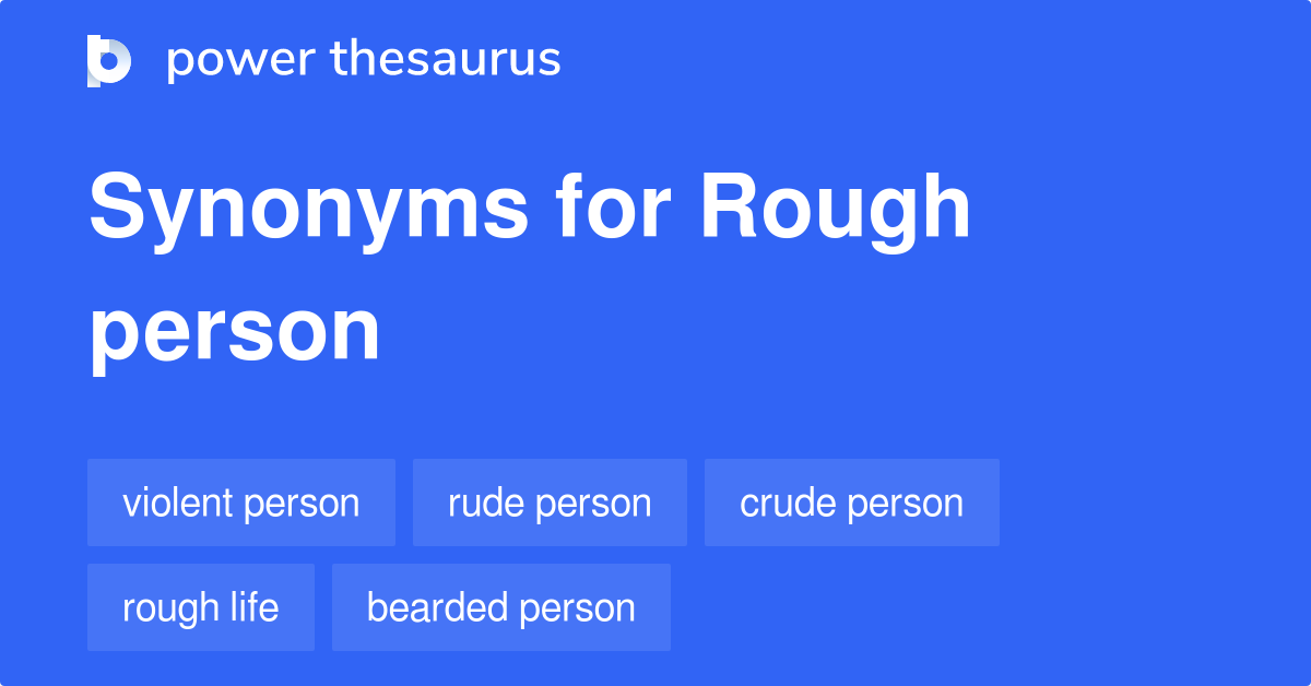 rough-person-synonyms-59-words-and-phrases-for-rough-person