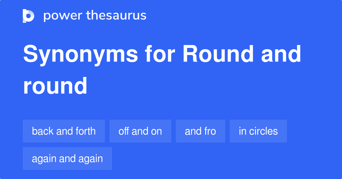 round-and-round-synonyms-73-words-and-phrases-for-round-and-round