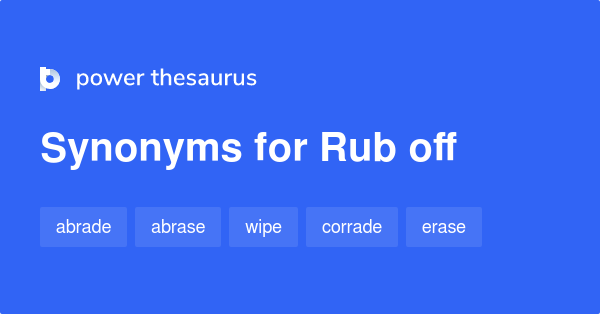 rub-off-synonyms-168-words-and-phrases-for-rub-off