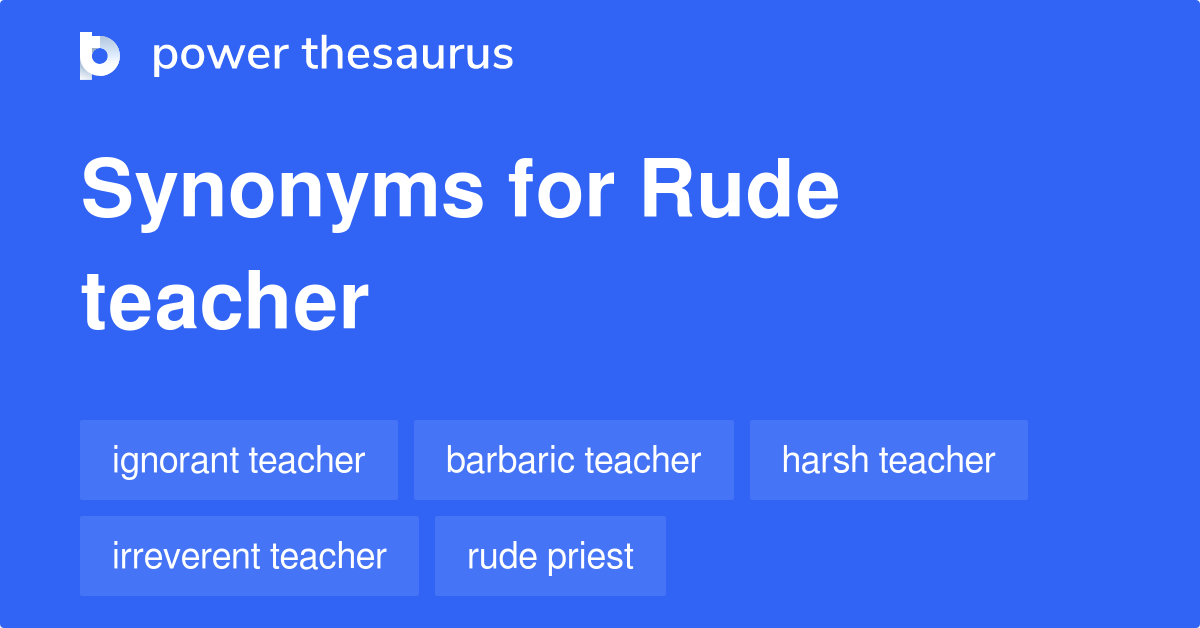 rude-teacher-synonyms-12-words-and-phrases-for-rude-teacher