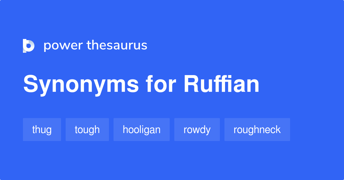 ruffian-synonyms-707-words-and-phrases-for-ruffian