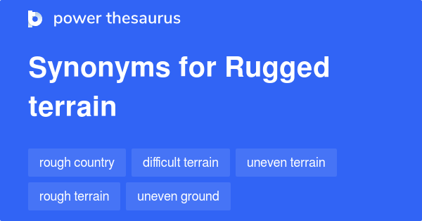 rugged-terrain-synonyms-483-words-and-phrases-for-rugged-terrain