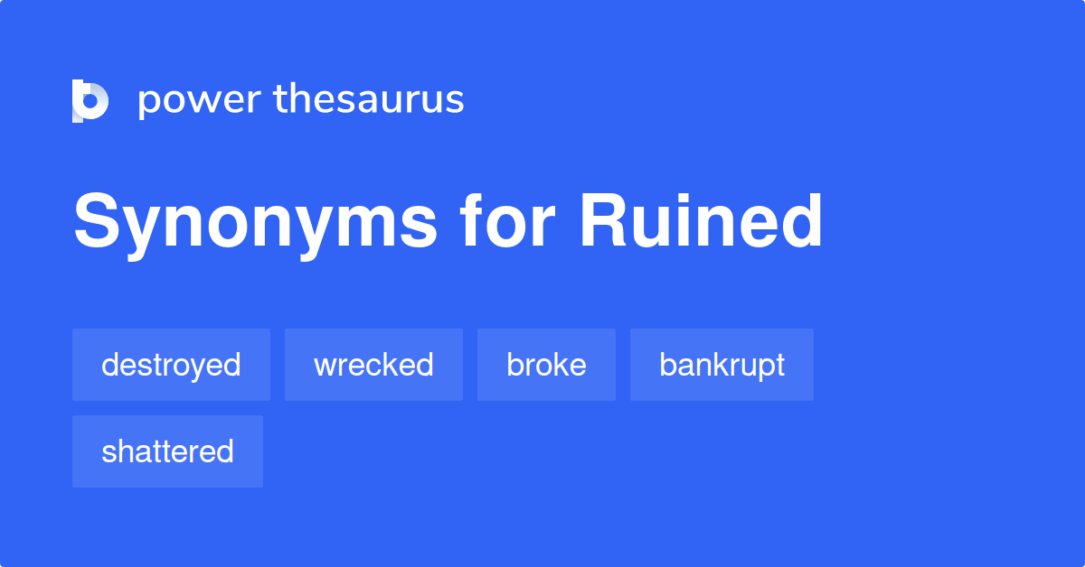 447 Verb Synonyms For Ruined