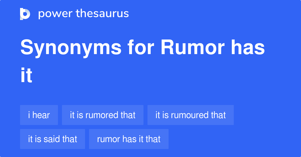 Rumor Has It synonyms 282 Words and Phrases for Rumor Has It