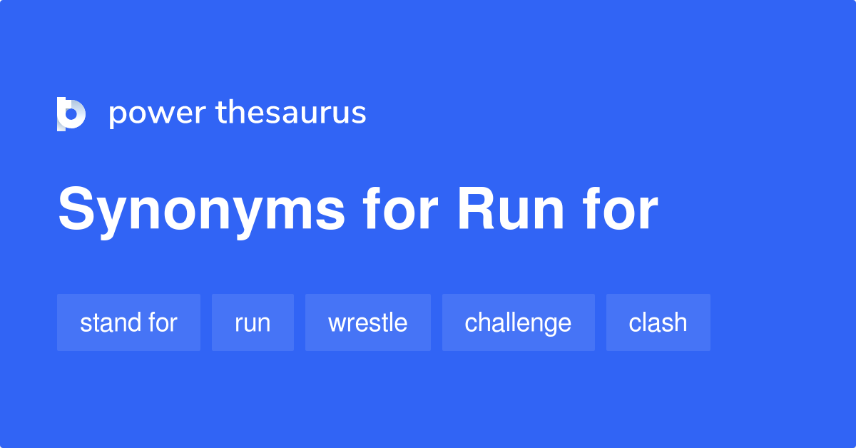 run-for-synonyms-140-words-and-phrases-for-run-for