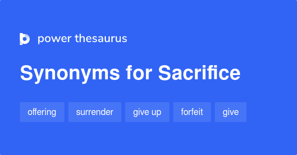 Synonyms for To sacrifice starting with letter F