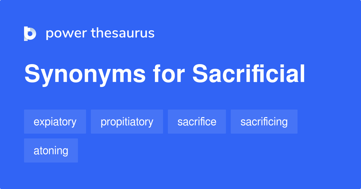 Synonyms for sacrificial  sacrificial synonyms 
