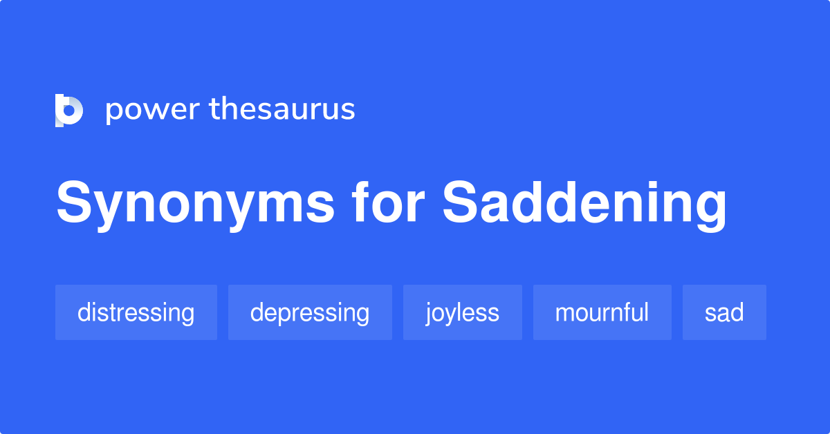 saddening-synonyms-514-words-and-phrases-for-saddening