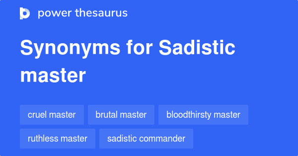 sadistic-master-synonyms-47-words-and-phrases-for-sadistic-master