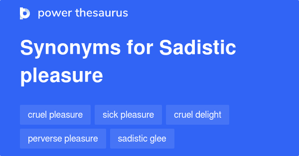 sadistic-pleasure-synonyms-90-words-and-phrases-for-sadistic-pleasure