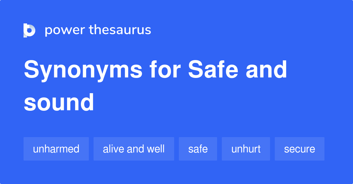 safe-and-sound-synonyms-214-words-and-phrases-for-safe-and-sound